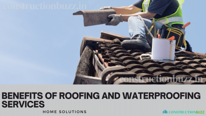 Benefits Of Roofing And Waterproofing Services