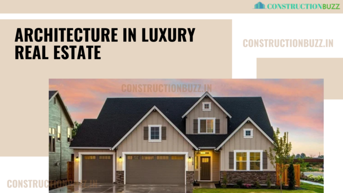 Architecture In Luxury Real Estate